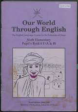 غلاف Our World Through English: The English Language Course for the Sultanate of Oman - Sixth Elementary - Pupil's Book 6 E (A & B)