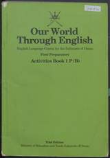 غلاف Our World Through English - English Language Course for the Sultanate of Oman - Activities Book 1 P (B)